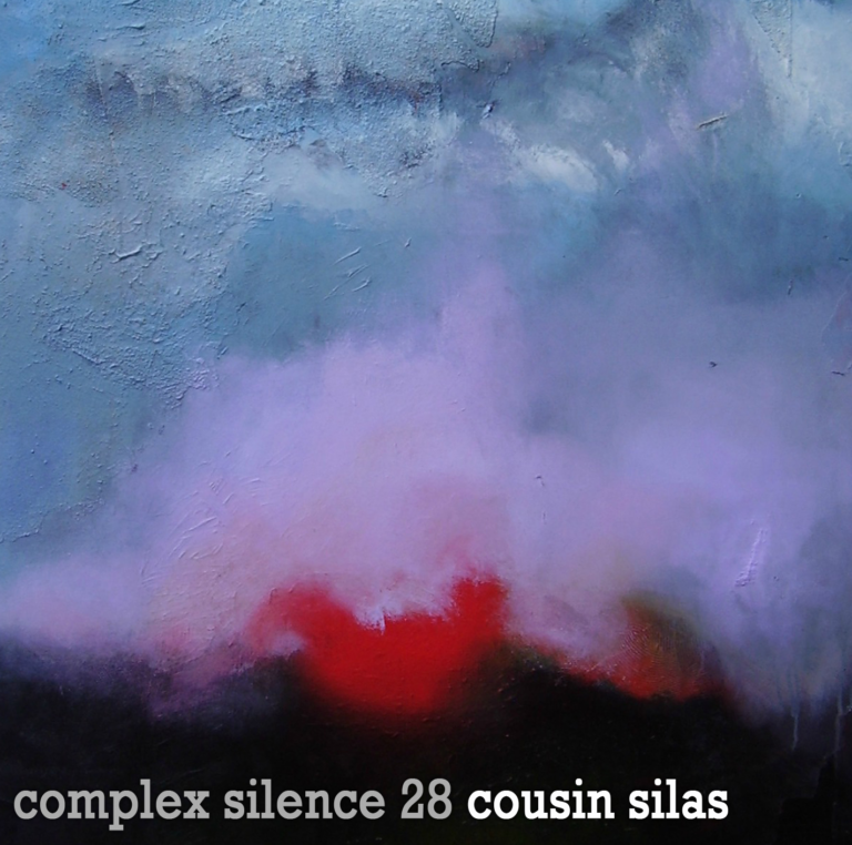 Cousin Silas-- Complex Silence 28 [treetrunk 239] by Cousin Silas cover art