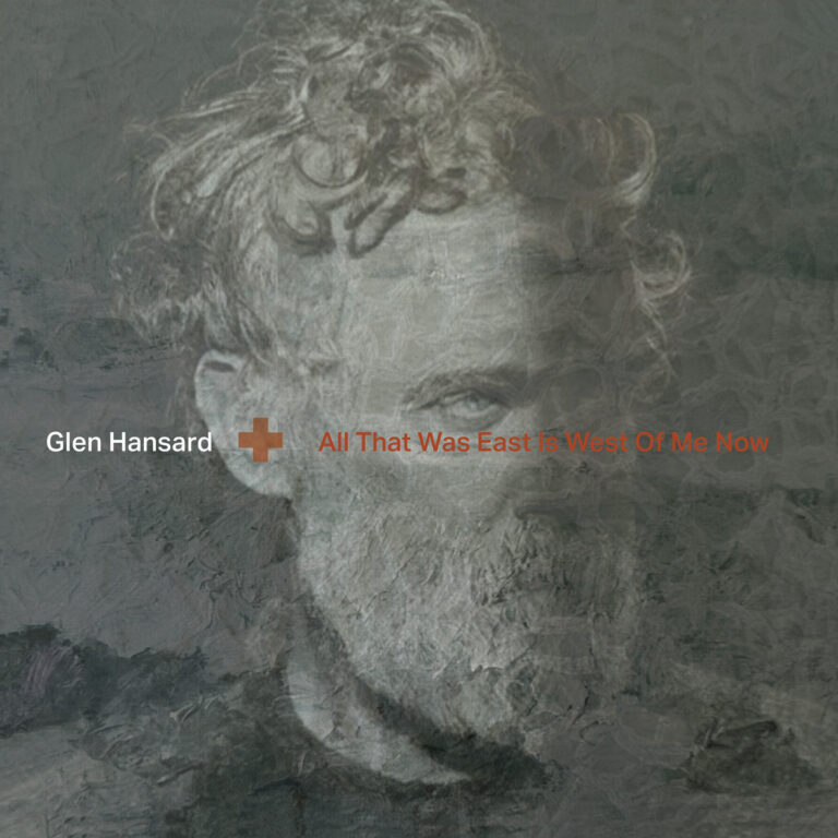 All That Was East Is West Of Me Now by Glen Hansard cover art