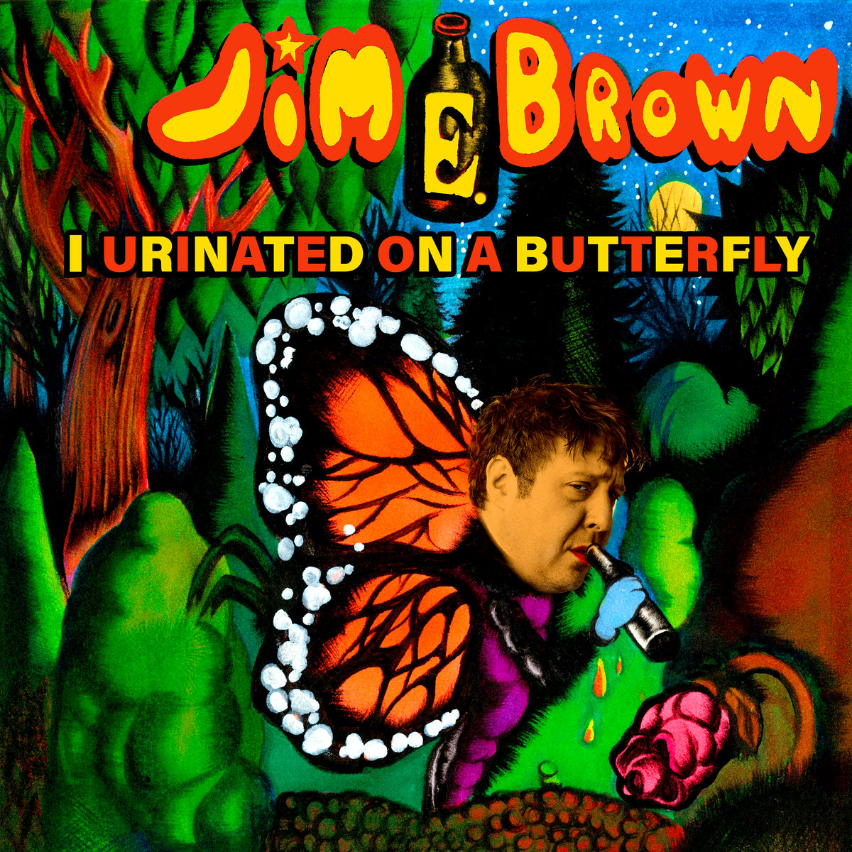 I Urinated on a Butterfly by Jim E. Brown cover art