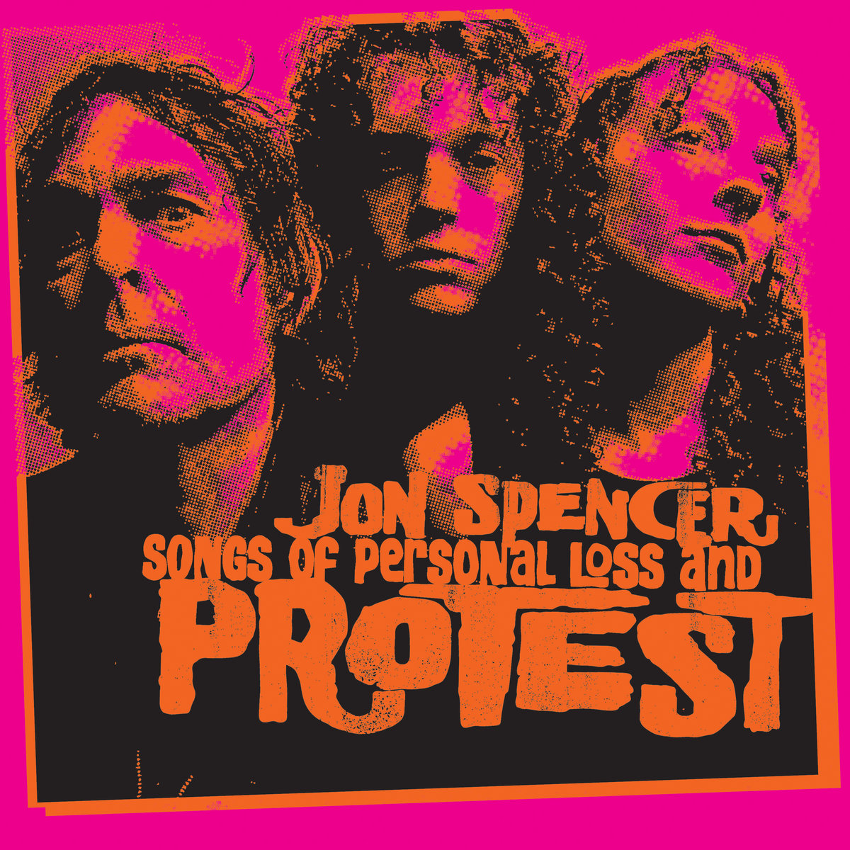 Songs of Personal Loss and Protest by Jon Spencer cover art